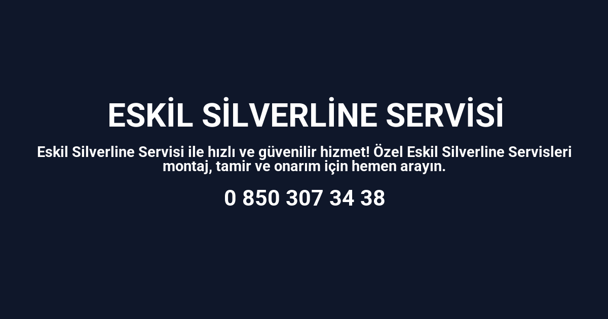 Eskil Silverline Servisi